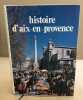 Histoire d'aix en provence / exemplaire numéroté. Collectif
