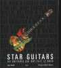 Star guitars: 101 guitares qui ont fait le rock. Hunter Dave  Gibbons Billy F.  Balhouli Belkacem