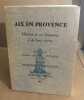 Aix en provence histoire de ses fontaines et de leurs secrets / illusttré par jean marie Loustaunau / ex numeroté nominatif. Aynaud Albert Dr