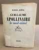 Guillaume apollinaire le mal -aimé. Adéma Marcel