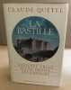 La Bastille: Histoire vraie d'une prison légendaire. Quétel Claude