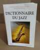 Dictionnaire du jazz. Comolli Jean-Louis  Carles Philippe  Clergeat André