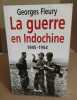 La guerre en indochine - 1945-1954. Fleury Georges