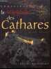 Comprendre la tragedie des cathares. Lebedel/Claude