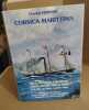 Corsica maritima / pres de deux siecles d'histoire des liaisons maritimes avec la corse. Finidori Charles
