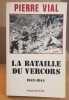 La bataille du Vercors 1943-1944. Pierre Vial