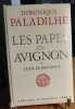 Les papes en avignon ou l'exil de Babylone. Paladilhe Dominique