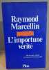 L'importune vérité. Marcellin Raymond