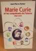 Marie Curie: et les conquérants de l'atome (1896-2006). Poirier Jean-Pierre