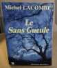 Le sans gueule. Lacombe Michel