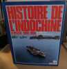 Histoire de l'Indochine - Le destin - 1885-1954. Héduy Philippe