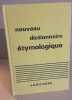 Nouveau dictionnaire étymologique et historique. Dauzat Albert & Dubois Jean & Mitterand Henri