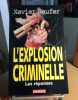 L'explosion criminelle. Raufer Xavier