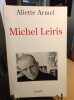 Michel Leiris. Armel Aliette