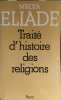 Traite d'histoire des religions. ELIADE Mircea