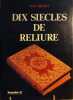 Dix siècles de reliure. Devaux Yves