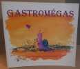 Gastromégas. Duchein Jocelyne & Charrasse Cécile