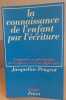 La Connaissance De L'enfant Par L'écriture: L'approche Graphologique De L'enfance Et De Ses Difficultés. Peugeot Jacqueline