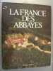 La france des abbayes. Taralon Jean