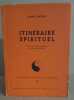 Itinéraire spirituel petite anthologie religieuse et morale de l'Orient. Chédel André