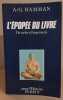L'Épopée du livre: La transmission des textes anciens du scribe à l'imprimerie. Hamman Adalbert-Gautier