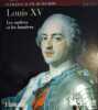 Louis XV : Les Ombres et les Lumières : 1710-1774. Catherine Salles