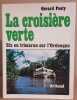 La croisière verte : six en trimaran sur l'Orénoque. Pesty Gérard