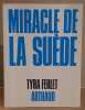 Miracle de la Suède. Ferlet Tyra