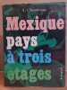 Mexique pays à trois étages. T'serstevens