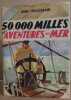 50000 milles d'aventures sur mer. Pelissier Jean