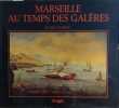 Marseille au temps des galeres: 1660-1748. Andre Zysberg