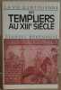 La vie quotidienne des templiers au XIII° siècle. Bordonove Georges