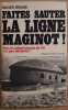 Faites sauter la ligne Maginot ! (tome 1). Bruge Roger