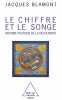 Le Chiffre et le Songe: Histoire politique de la découverte. Blamont Jacques