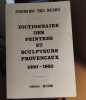 Dictionnaire des peintres et svculpteurs provençaux /1880-1950 / 2 tomes. Fondation Paul Ricard