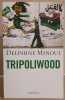 Tripoliwood. Minoui  Delphine