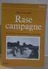 Rase campagne - la fin des communautes paysannes - 1830-1914. Luxardo Hervé