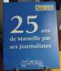 25 ans de Marseille par ses journalistes. Allione