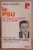 Le P.S.U. et l'avenir socialiste de la france -histoire d'un parti -michel rocard parle -les 17 thèses du p.s.u. Rocard Michel