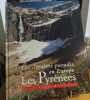 Les derniers paradis en europe : les pyrénées. Montagu Jean Yves