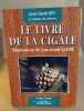 Le livre de la cigale. Rey Jean-Claude