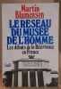 Le réseau du musée de l'homme - les débuts de la résistance en France. Blumenson Martin