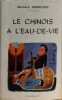 Le chinois à l'eau de vie. Grancher Marcel