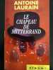 Le chapeau de mitterrand. Laurain Antoine