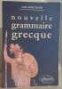 Nouvelle grammaire grecque. Bertrand Joelle