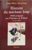 Histoire du méchant loup: 3 000 attaques sur l'homme en France (XVe-XXe siècle). Moriceau Jean-Marc