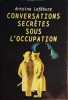 Conversations secretes sous l'occupation. Lefébure Antoine