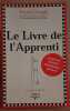 Le livre de l'Apprenti - Nouvelle édition entièrement réécrite. Dangle Pierre