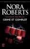 Crime et complot. Roberts Nora  Le Pennec Guillaume