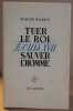 Tuer le roi Louis XVII sauver l'homme / E.O. De Rasky M.M